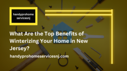 What Are the Top Benefits of Winterizing Your Home in New Jersey?